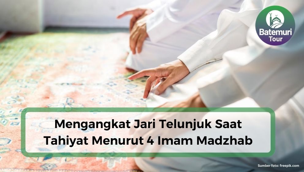 Mengangkat Jari Telunjuk Saat Tasyahud Menurut 4 Imam Madzhab